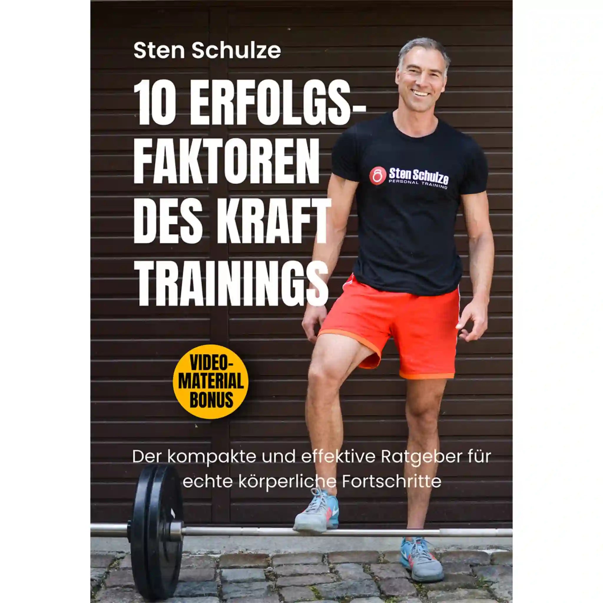 10 Erfolgsfaktoren des Krafttrainings von Sten Schulze